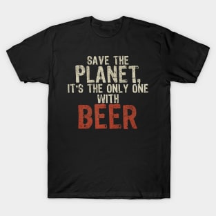 Save The Planet Beer Lover T-Shirt